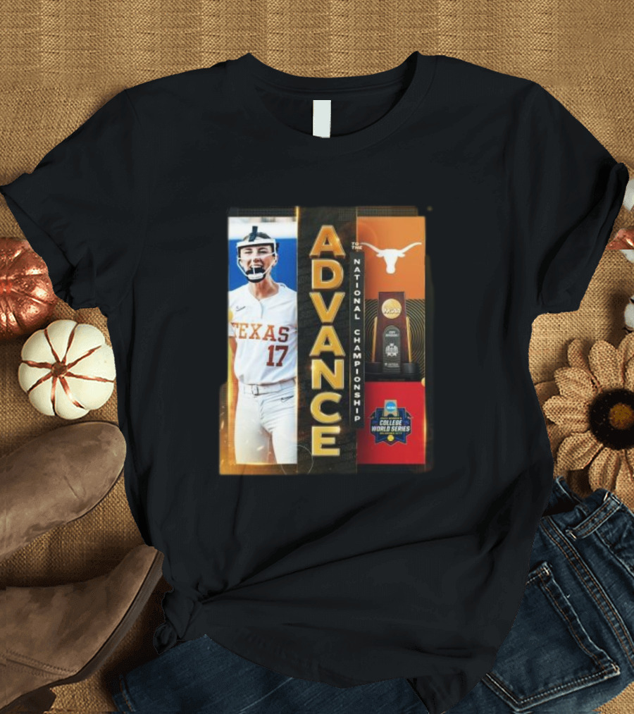 Texas Longhorns Advance to 2024 NCAA Division I Softball National Championship College World Series T-Shirt