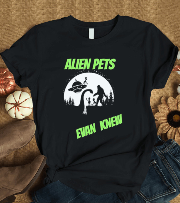 T-Shirt: ALIEN PETS EVAN KNEW UFO BIGFOOT AND DINOSAUR SCENE T-Shirt ALIEN PETS EVAN KNEW UFO BIGFOOT AND DINOSAUR SCENE T-Shirt