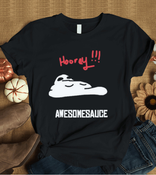 T-Shirt: Hooray Awesomesauce Blob T-Shirt Hooray Awesomesauce Blob T-Shirt