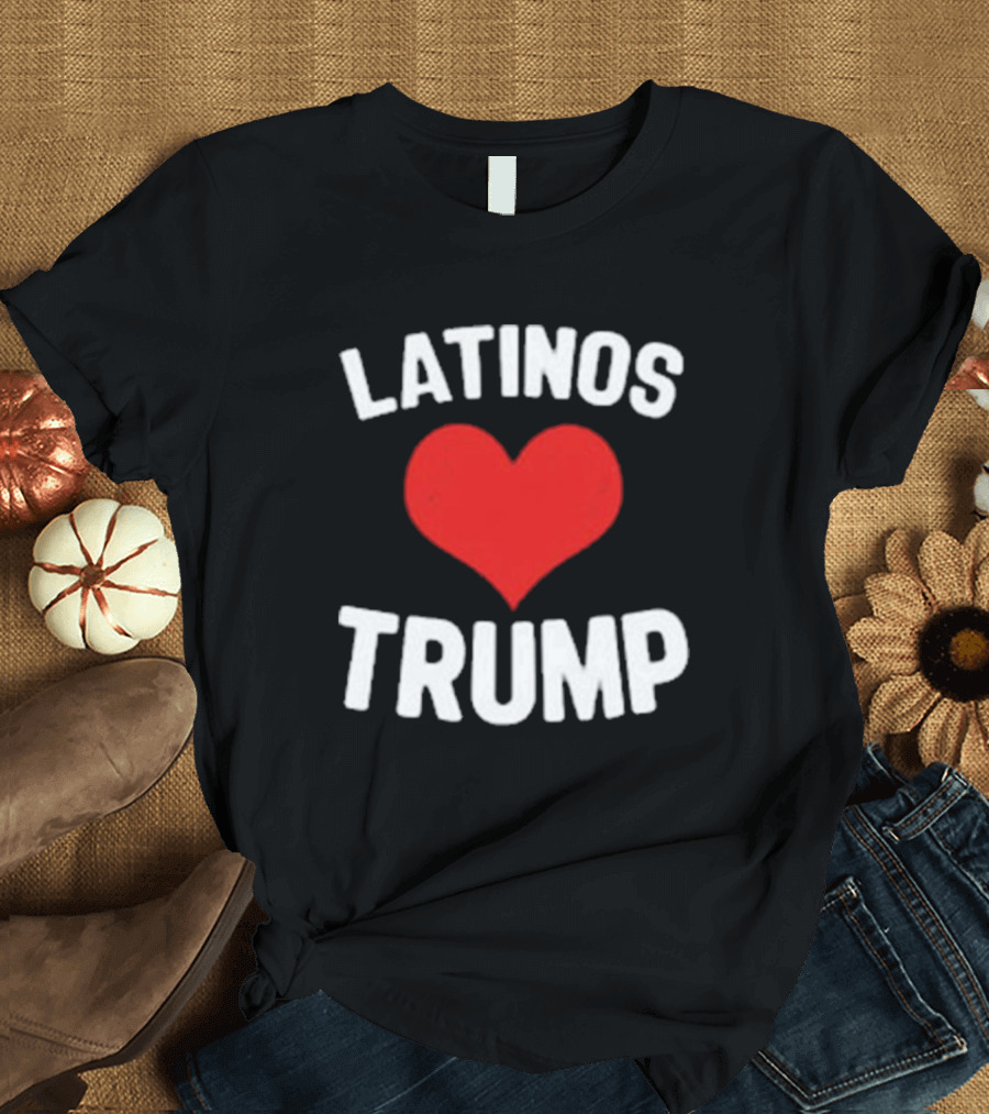 Latinos Love Trump T-Shirt