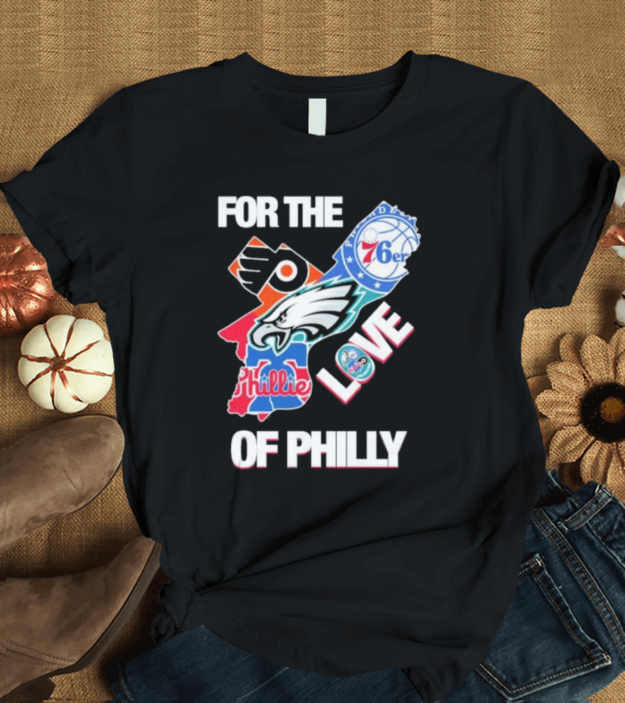 For the Love of Philly Philadelphia Flyers 76ers Eagles Phillies Skyline T-Shirt
