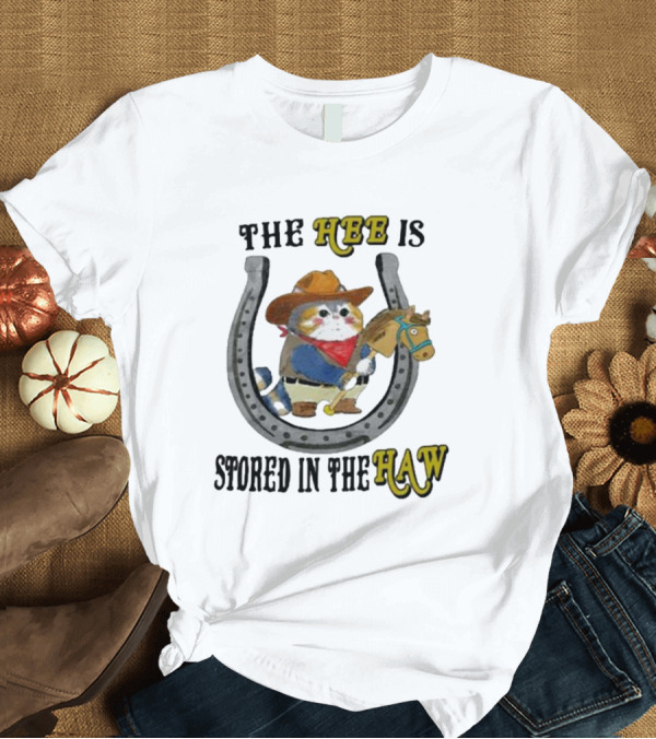 T-Shirt: The Hee Is Stored In The Haw Cowboy Cat With Hobby Horse And Horseshoe T-Shirt The Hee Is Stored In The Haw Cowboy Cat With Hobby Horse And Horseshoe T-Shirt
