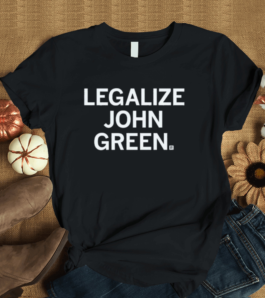 Legalize John Green Text T-Shirt