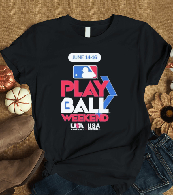 T-Shirt: MLB Play Ball Weekend June 14-16 USA Baseball USA Softball T-Shirt MLB Play Ball Weekend June 14-16 USA Baseball USA Softball T-Shirt