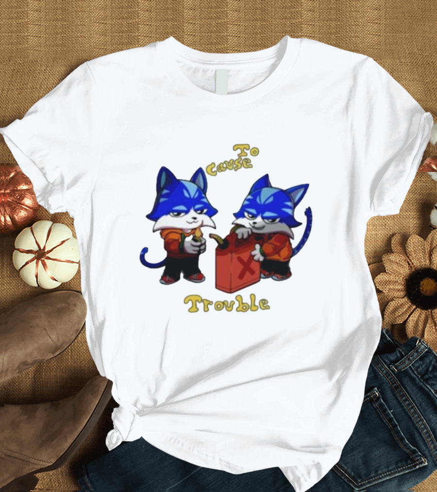 Toshi Base Here To Cause Trouble Mischievous Blue Cats with Gasoline Canister T-Shirt