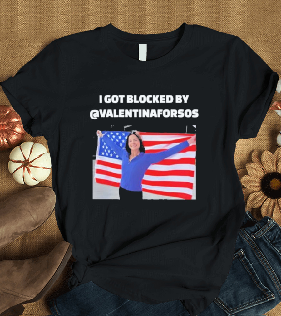 I Got Blocked By Valentina For Sos American Flag T-Shirt
