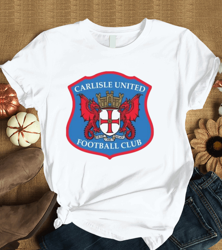 Carlisle United Football Club Crest Bejust and Fear Not Dual Red Dragons Shield T-Shirt