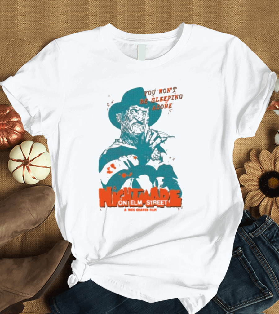 A Night Mare On Elm Street You Won’t Be Sleeping Alone A Wes Craven Film T-Shirt