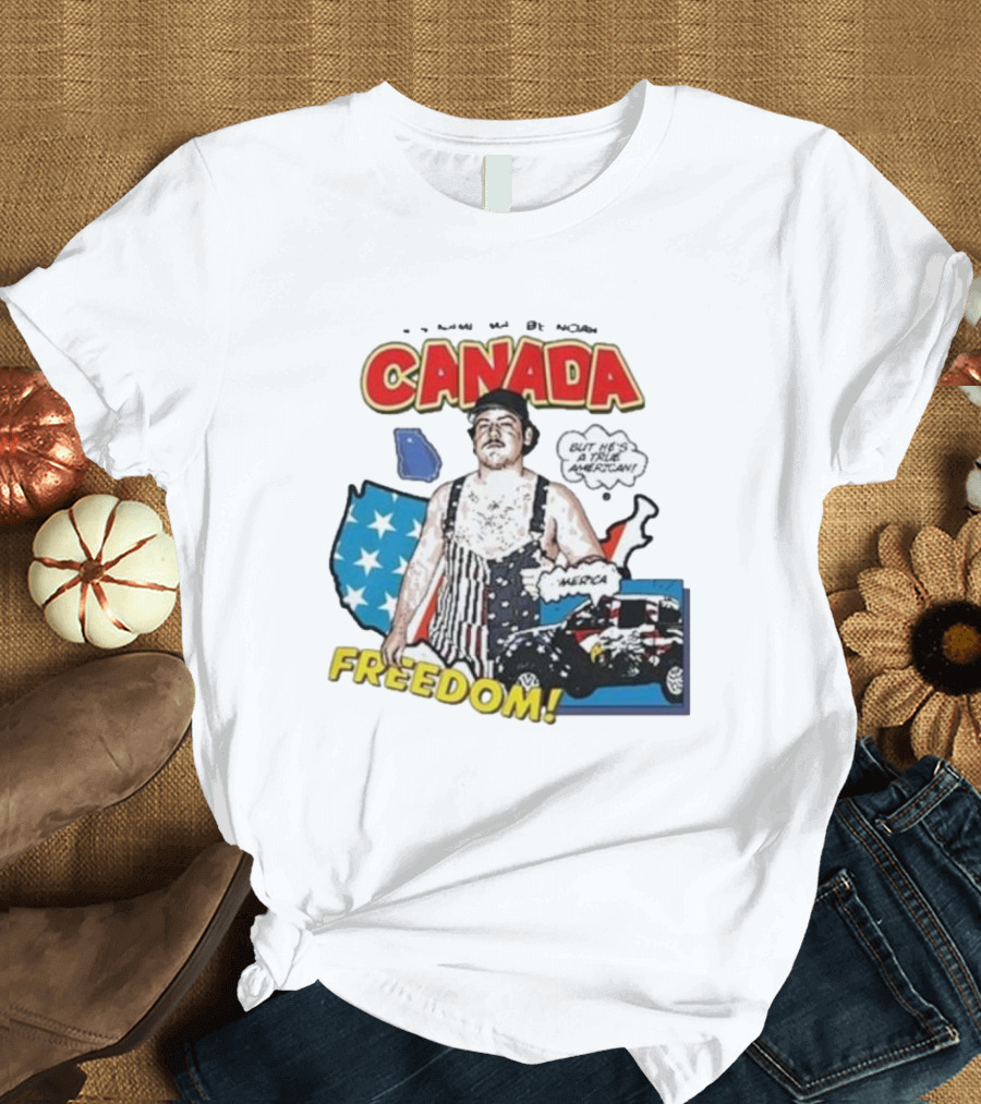 Noah Canada Freedom But He's A True American America T-Shirt