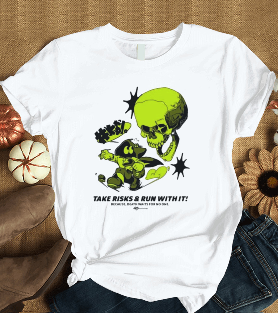 Take Risks Run With It Cartoon Character Facing Neon Skull Because Death Waits For No One T-Shirt