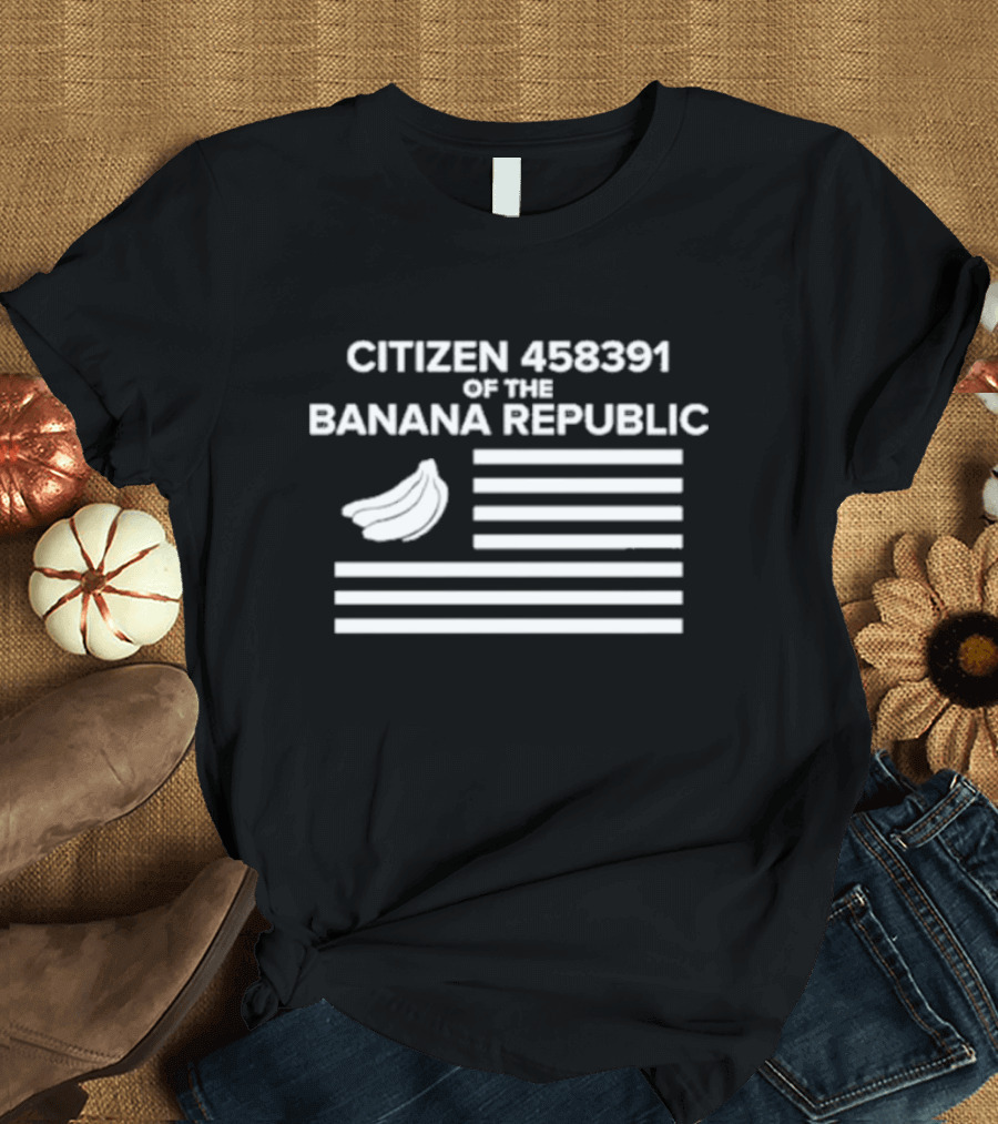Citizen 458391 of the Banana Republic U.S. Ministry of Truth T-Shirt