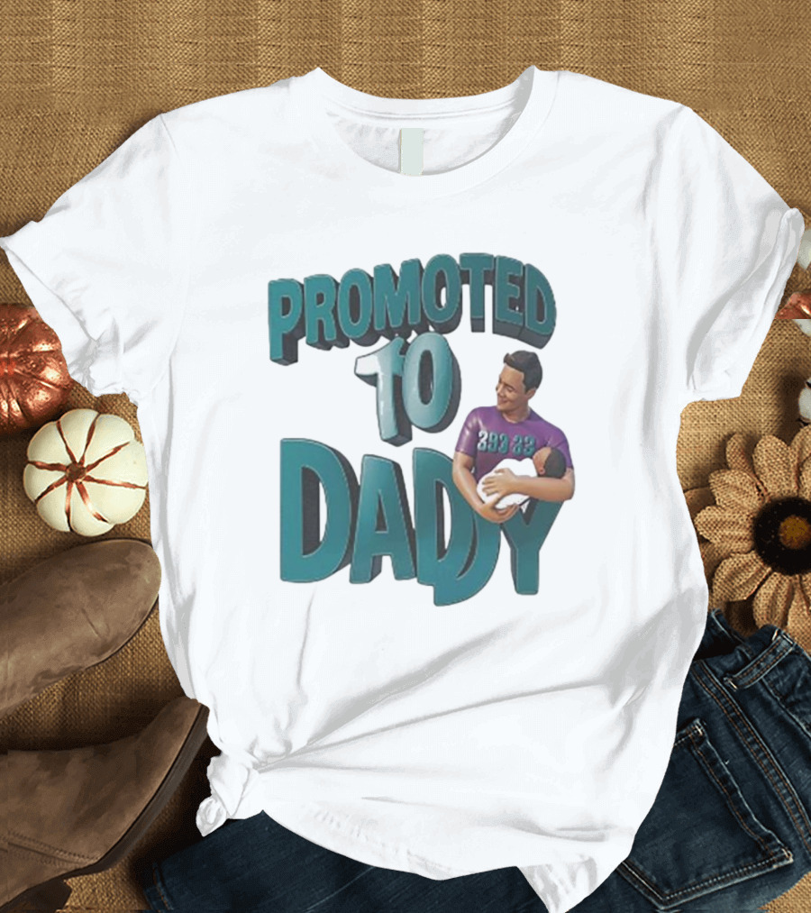 Promoted To Daddy 393 33 2024 With Father Holding Baby T-Shirt