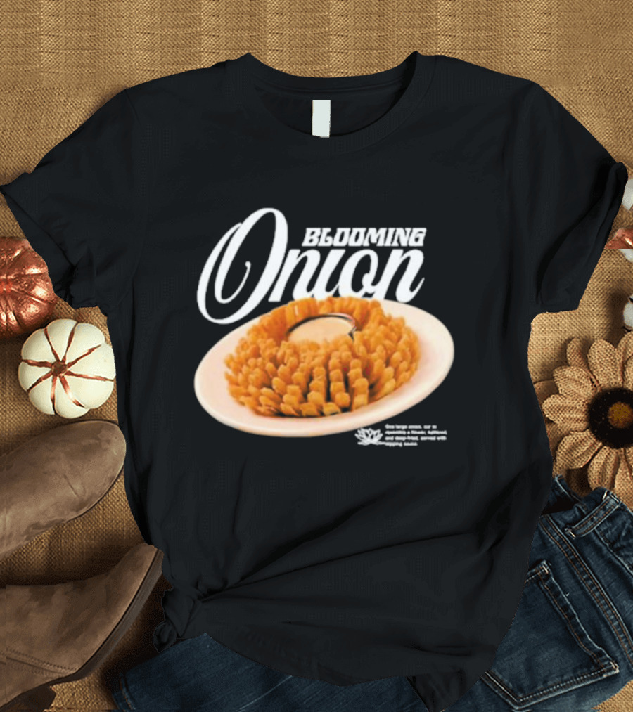 Blooming Onion One Large Onion Cut Served with Dipping Sauce T-Shirt