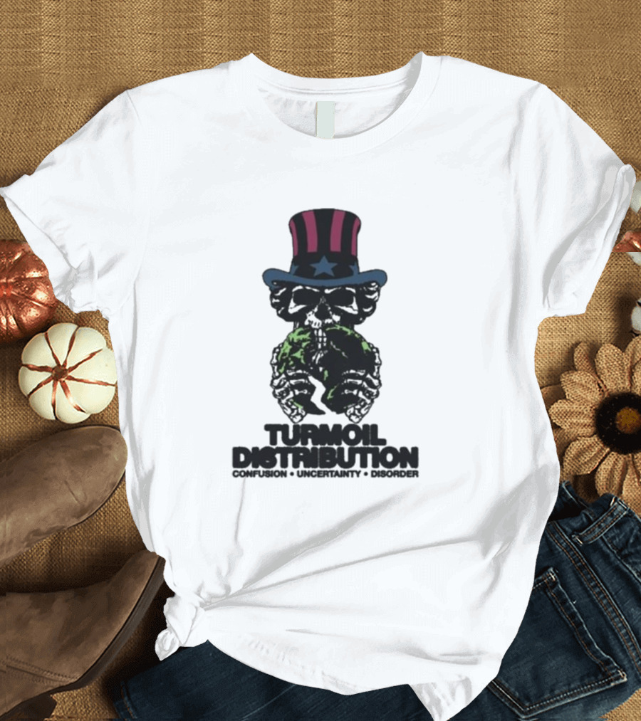 Turmoil Distribution Uncle Sam Confusion Uncertainty Disorder Skulls Earth T-Shirt
