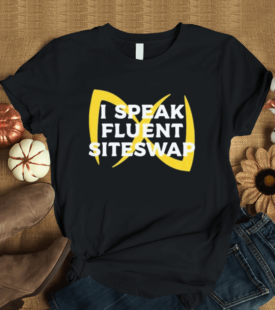 I Speak Fluent Siteswap Diabolo Juggling Pattern Enthusiast T-Shirt