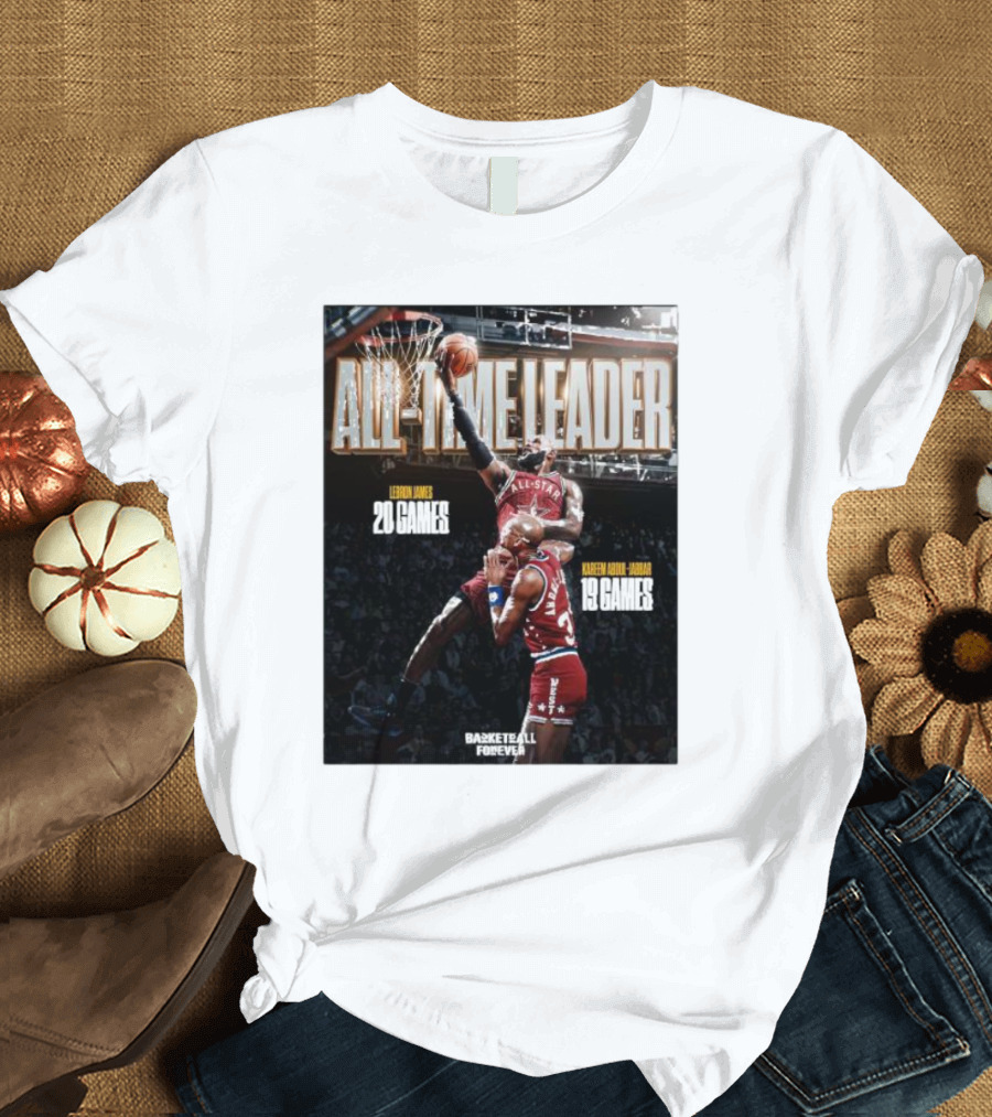 All-Time Leader LeBron James 20 Games Surpasses Kareem Abdul-Jabbar 19 Games Basketball Forever T-Shirt