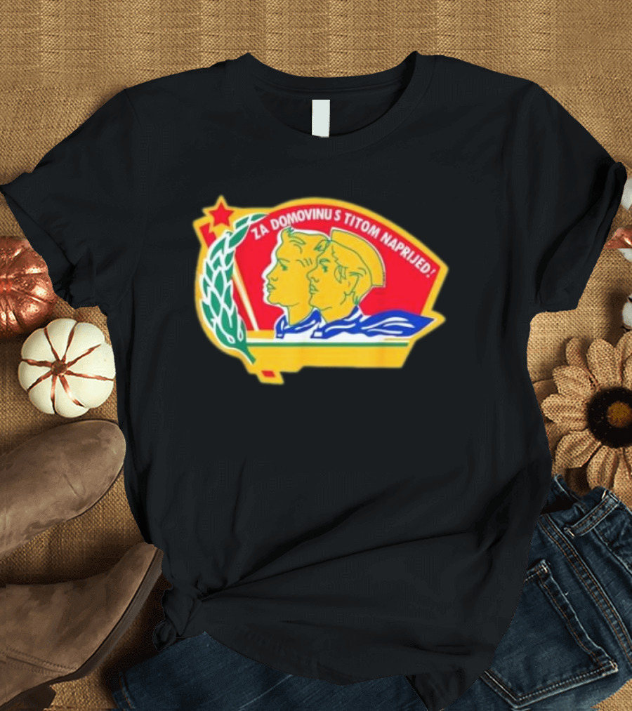 Za Domovinu S Titom Naprijed Red Star Laurel Wreath Emblem T-Shirt