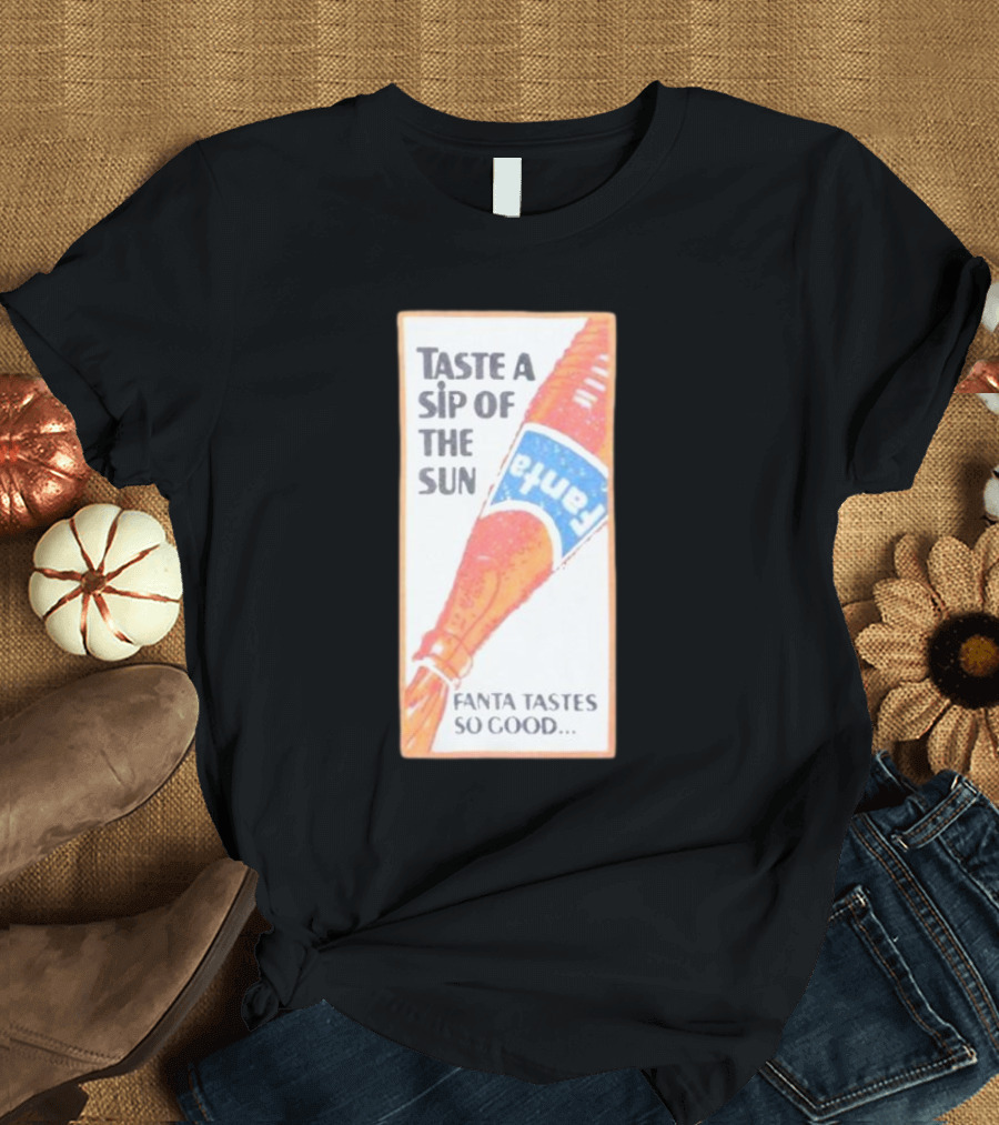 Taste a Sip of the Sun Fanta Tastes So Good Refreshing Orange Beverage T-Shirt