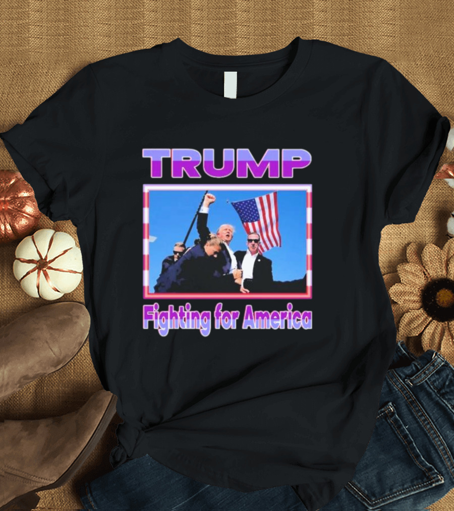Trump Fighting for America Raising Flag Surrounded by Supporters T-Shirt