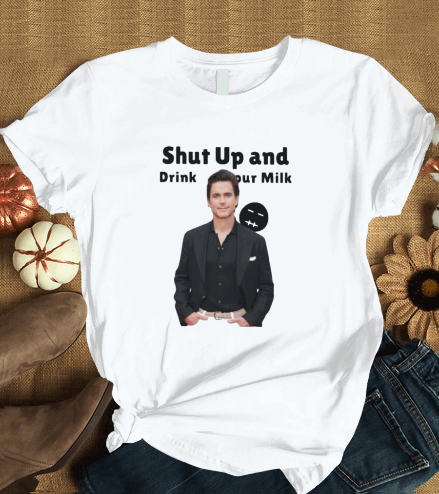 Shut Up and Drink Your Milk with Smiling Man in Black Suit T-Shirt
