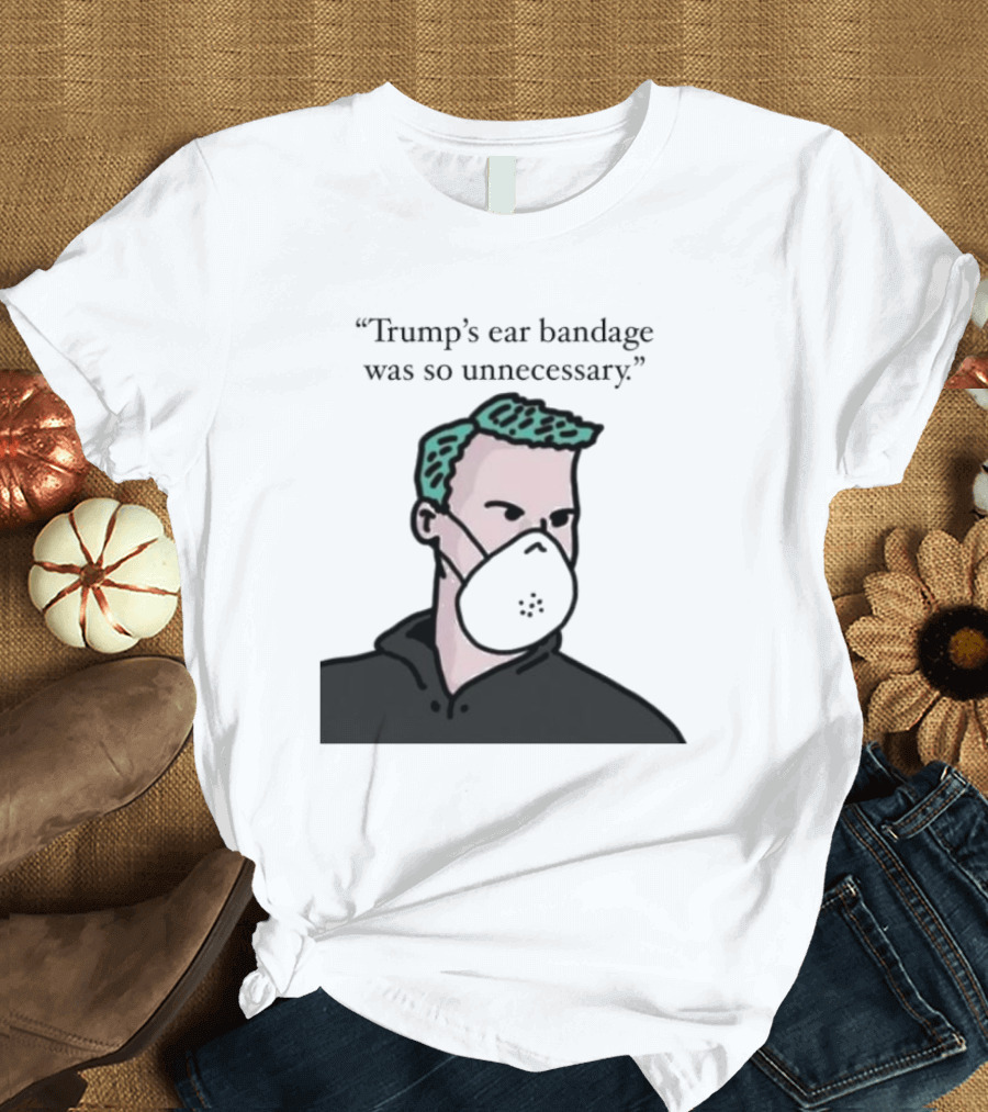 Trump's Ear Bandage Was So Unnecessary Face Mask T-Shirt