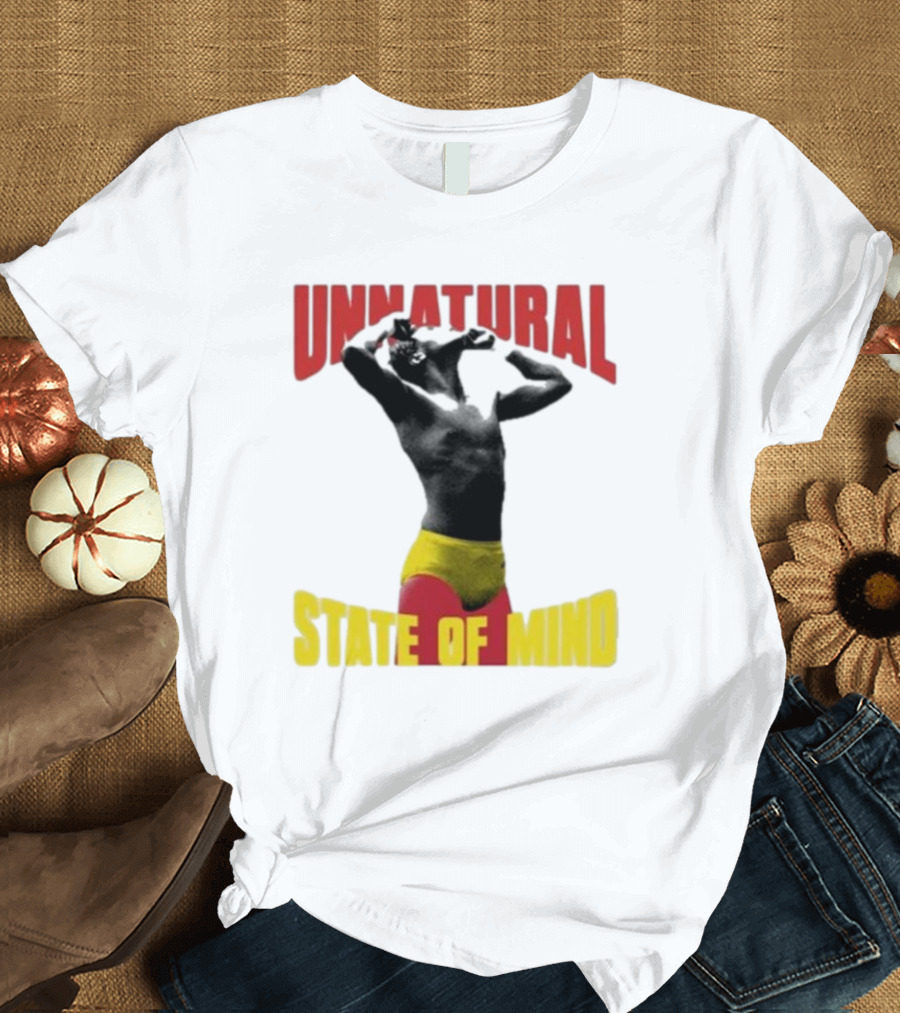 UNNATURAL STATE OF MIND Wrestling Champion T-Shirt