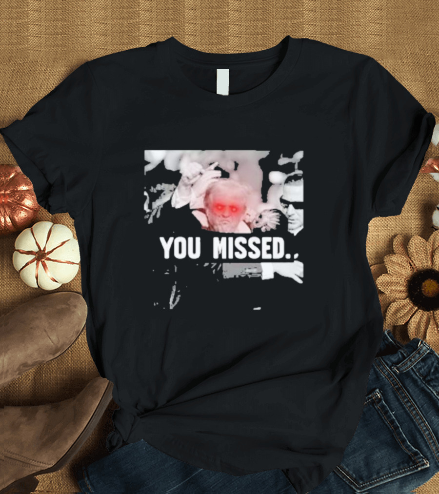 HodgeTwins Keith and Kevin You Missed Trump Red-Eyed Man T-Shirt