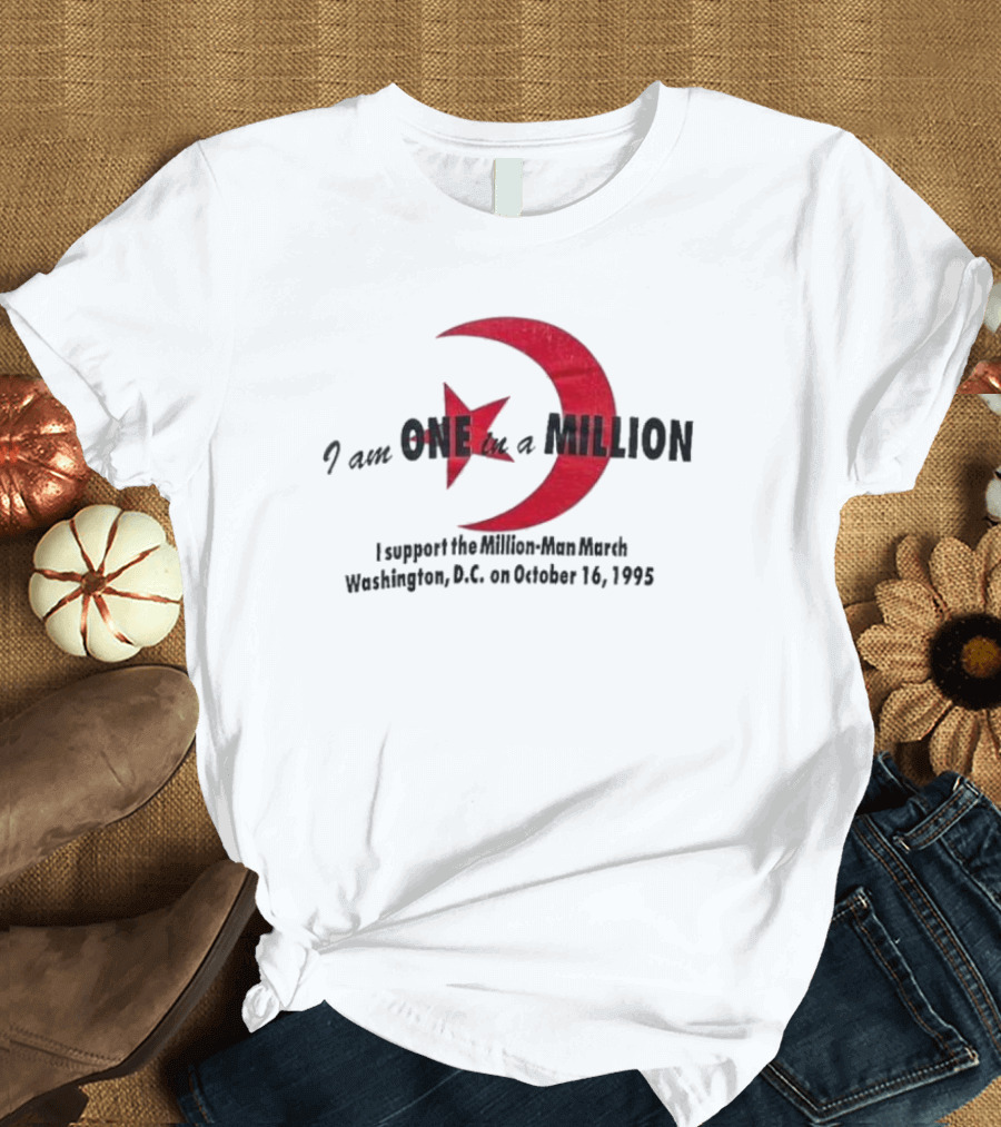 I Am One In A Million Support The Million Man March Washington DC October 16 1995 T-Shirt