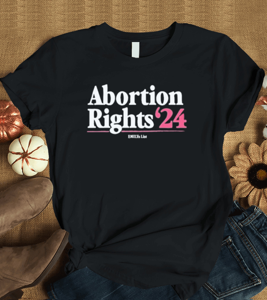 Abortion Rights '24 EMILY's List T-Shirt