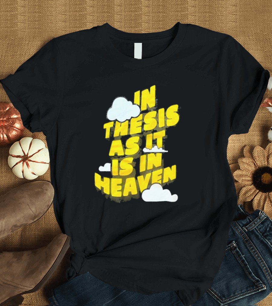In Thesis As It Is In Heaven Clouds Text Yellow T-Shirt