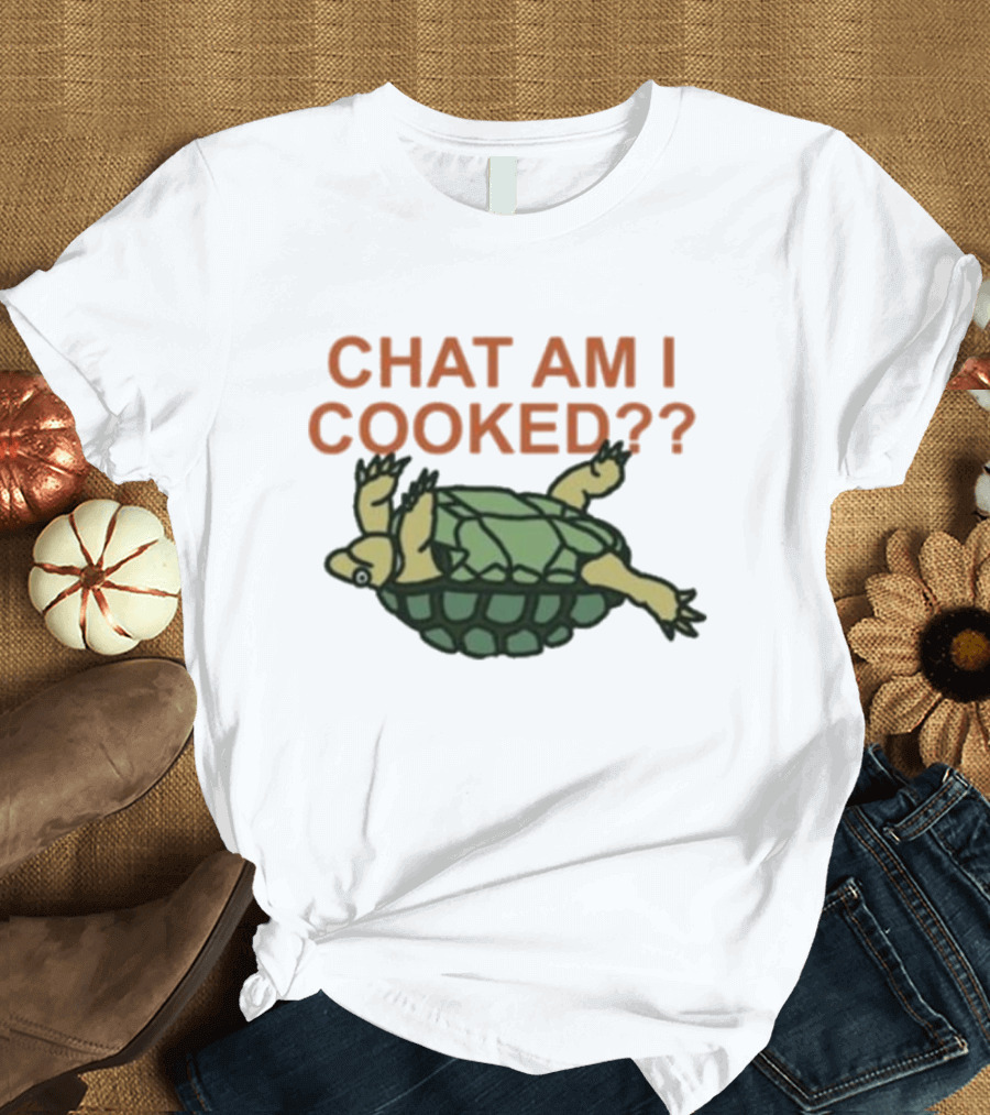 Chat Am I Cooked Turtle Humor T-Shirt