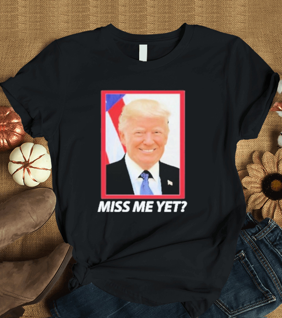 Donald Trump 2024 Miss Me Yet American Flag Background T-Shirt
