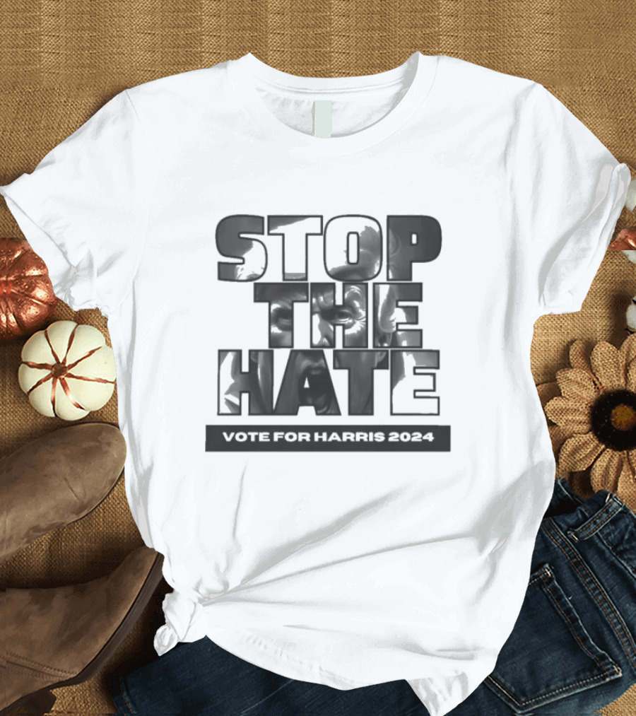Stop The Hate Vote For Harris 2024 Kamala Harris Donald Trump T-Shirt