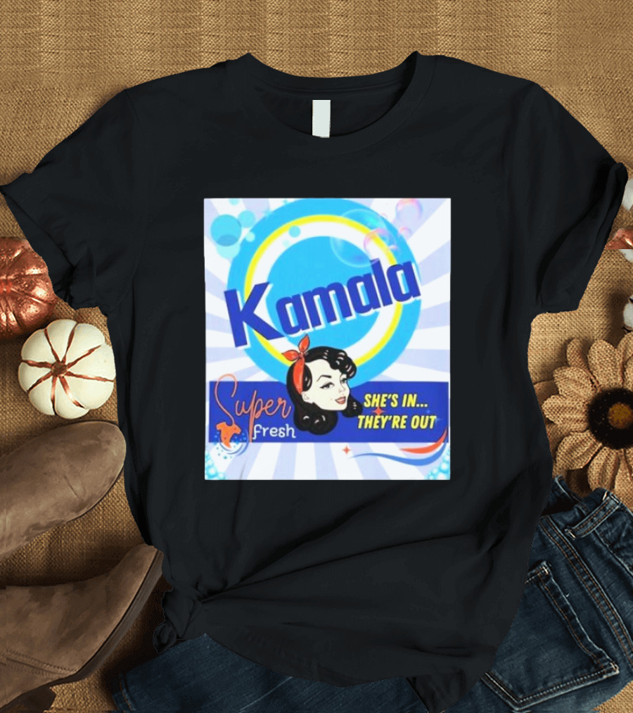 Kamala Super Fresh She's In They're Out T-Shirt