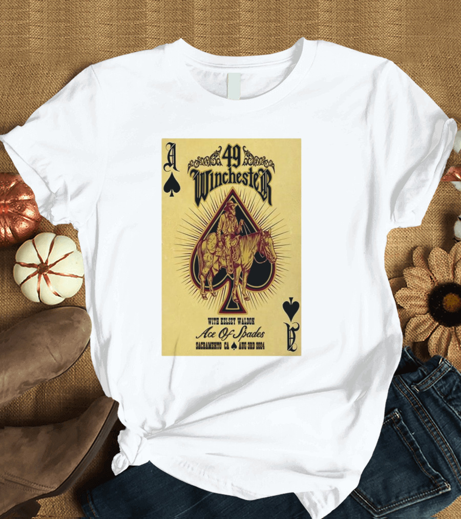 49 Winchester Ace of Spades Sacramento CA Aug 3rd 2024 with Kelsey Waldon T-Shirt