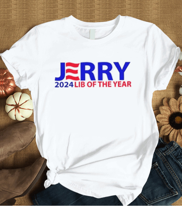 T-Shirt: JERRY 2024 Lib Of The Year Election Humor Red White Blue T-Shirt JERRY 2024 Lib Of The Year Election Humor Red White Blue T-Shirt