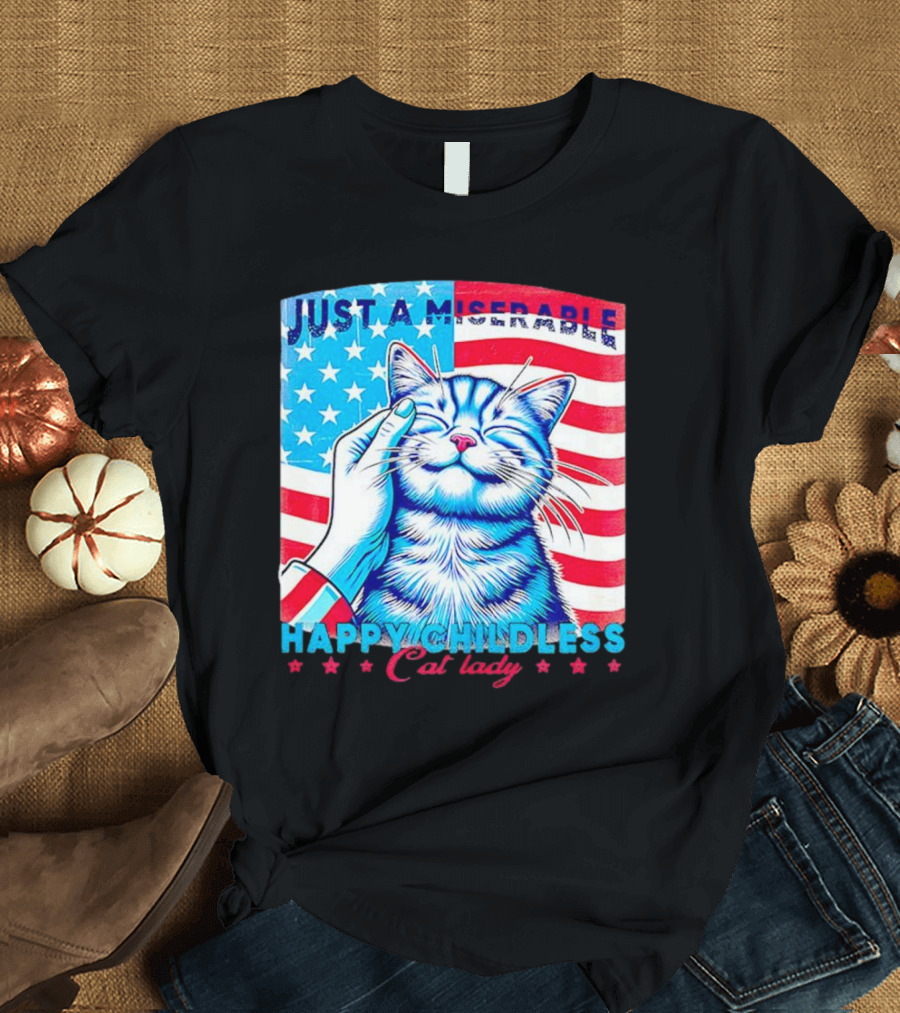 Just a Miserable Happy Childless Cat Lady Patriotic Flag Background T-Shirt