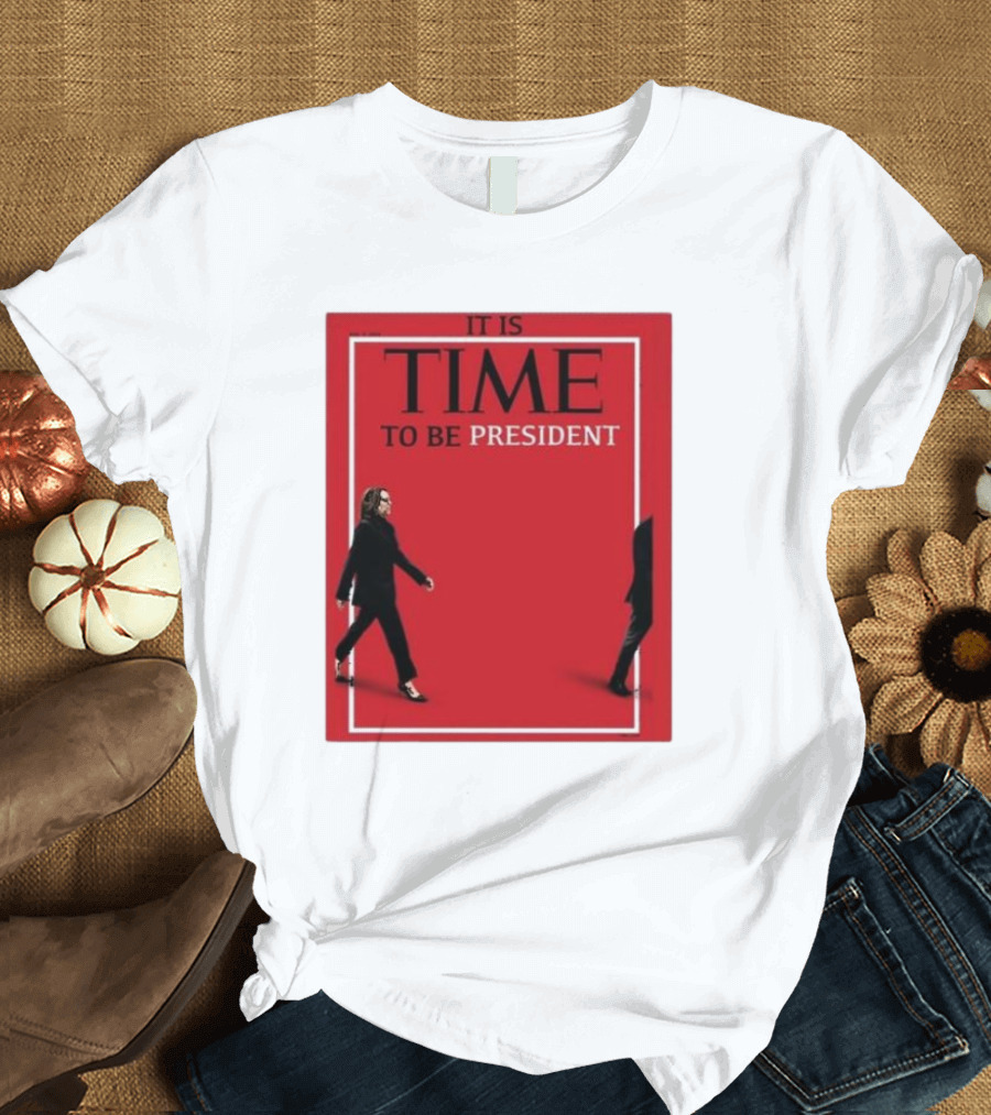 It Is Time To Be President Kamala Harris 2024 I Am Speaking Kamala For The People Walking For Change T-Shirt