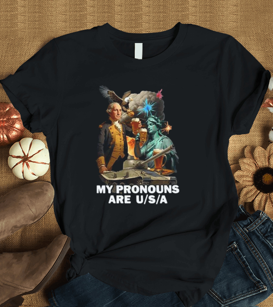 My Pronouns Are U/S/A George Washington Statue of Liberty Bald Eagle Tank Explosion Beers T-Shirt