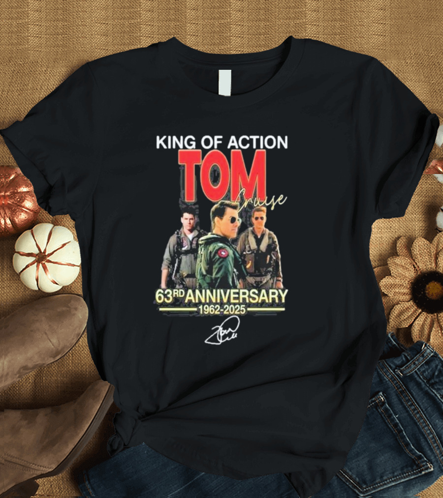 Tom Cruise King of Action 63rd Anniversary 1962-2025 Signature T-Shirt