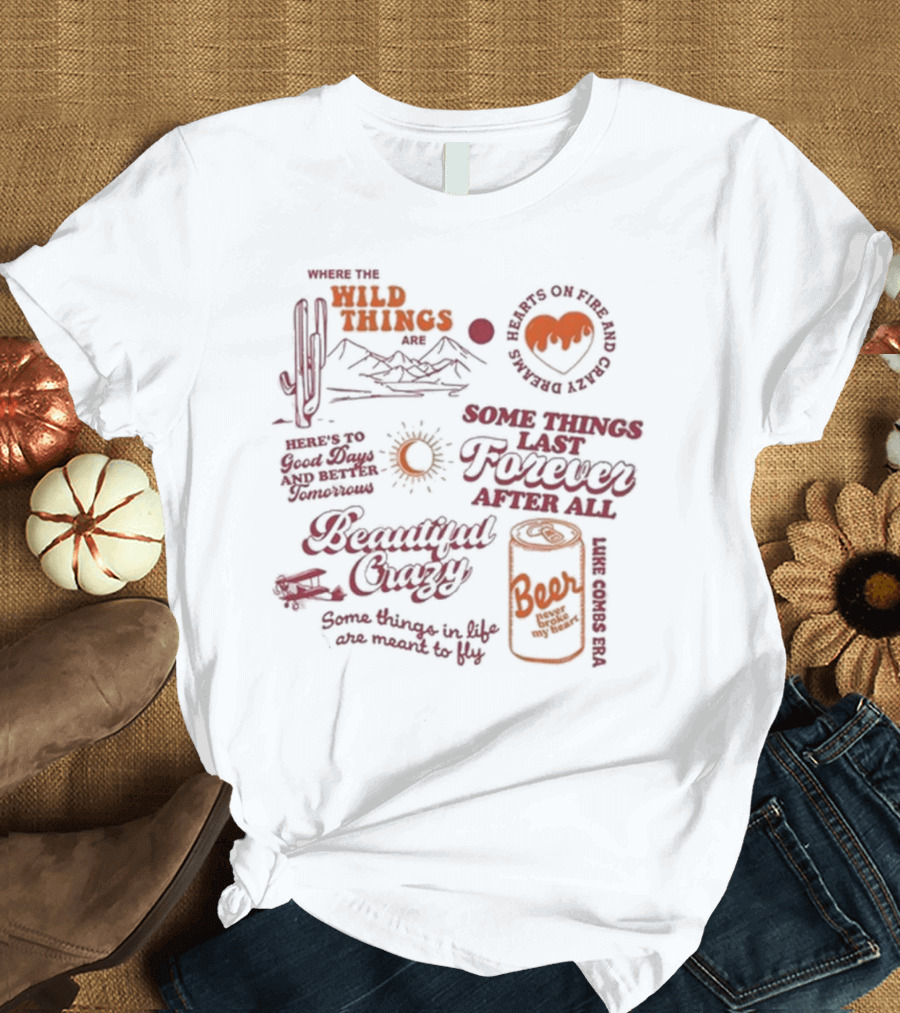 Where the Wild Things Are Some Things Last Forever After All Luke Combs Era T-Shirt