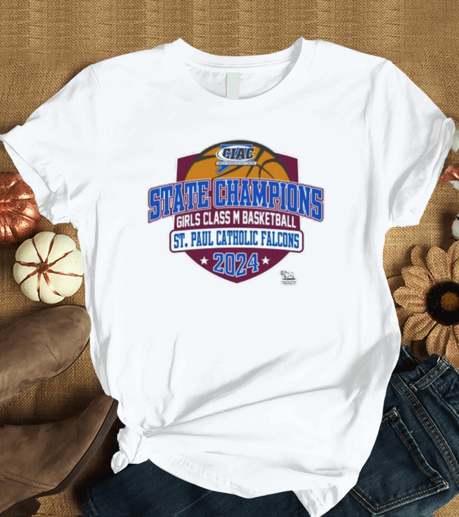CIAC State Champions St. Paul Catholic Falcons 2024 Girls Class M Basketball T-Shirt