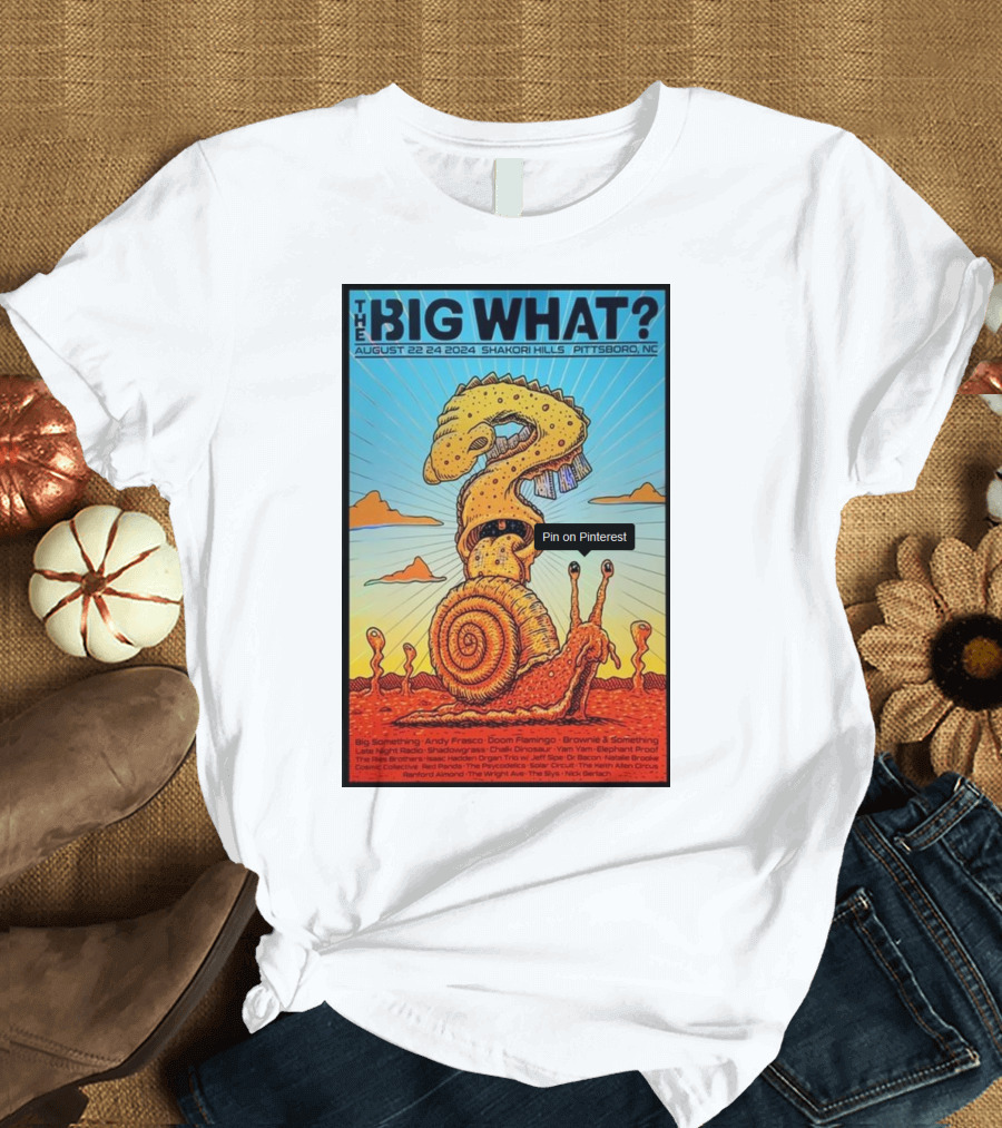 The Big What Festival August 22-24 2024 Shakori Hills Pittsboro NC Featuring Psychedelic Snail Creature with Spiraled Shell and Tentacles T-Shirt