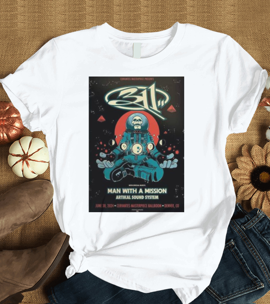 Cervantes Masterpiece Presents 311 Band Man With A Mission Artikal Sound System June 30 2024 Denver CO T-Shirt