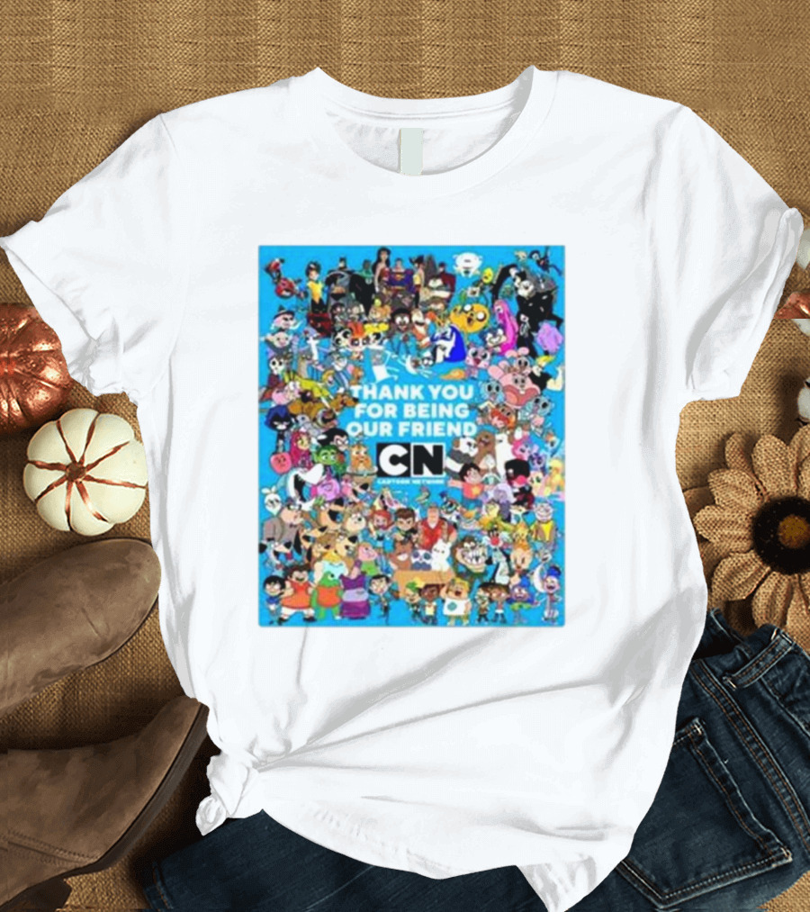 Thank You for Being Our Friend Cartoon Network Farewell All Characters T-Shirt