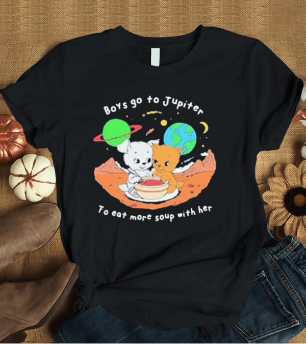 T-Shirt: Boys Go to Jupiter To Eat More Soup With Her Cat In Outer Space 2024 Earth Planets Background T-Shirt Boys Go to Jupiter To Eat More Soup With Her Cat In Outer Space 2024 Earth Planets Background T-Shirt
