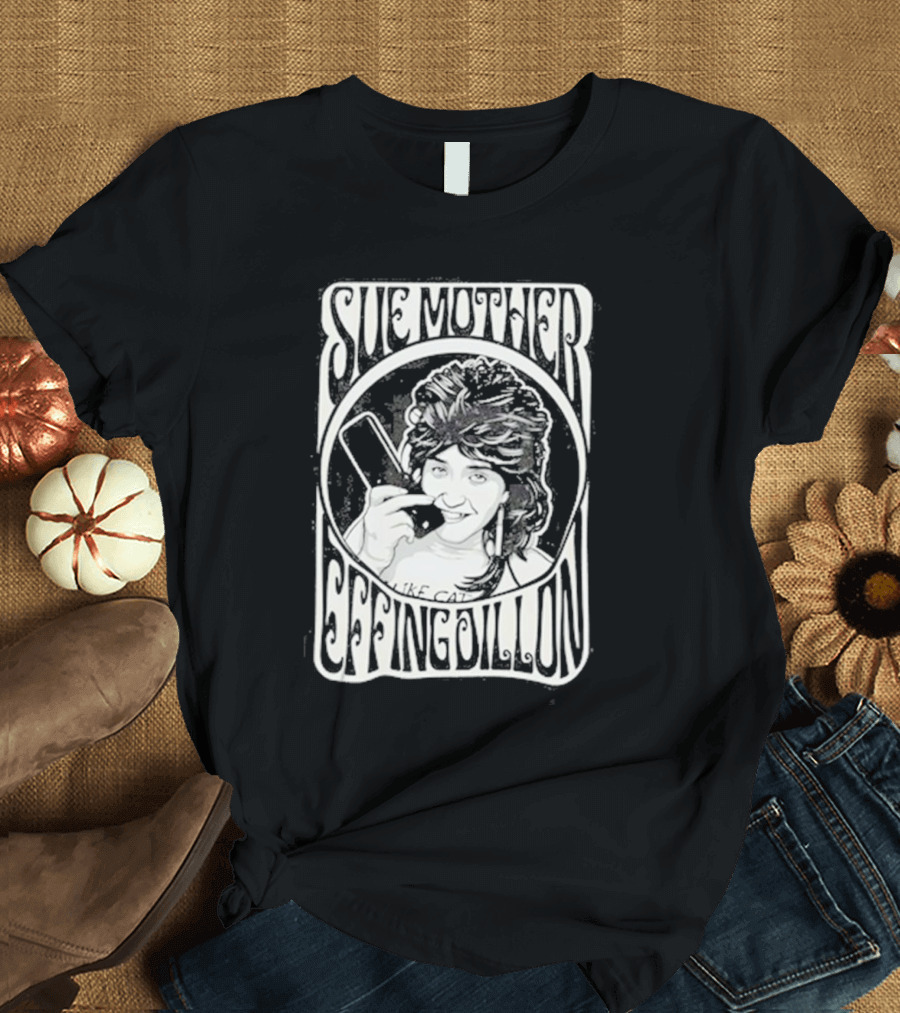 Sue Mother Effing Dillon Retro Style Graphic with Illustrated Character T-Shirt