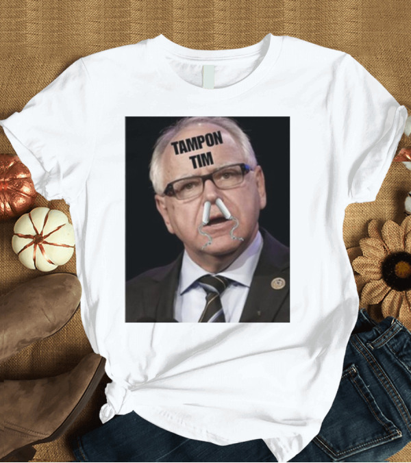 T-Shirt: Tampon Tim Walz Dumb New Satire T-Shirt Tampon Tim Walz Dumb New Satire T-Shirt