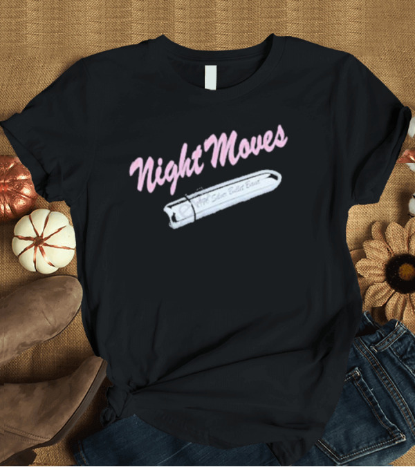 T-Shirt: Night Moves Hot Silver Bullet Feels So Good T-Shirt Night Moves Hot Silver Bullet Feels So Good T-Shirt