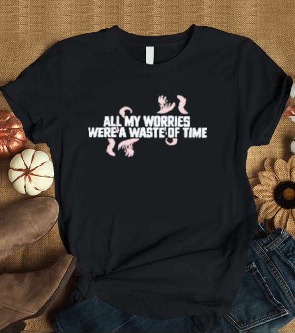 T-Shirt: Beartooth All My Worries Were a Waste of Time T-Shirt Beartooth All My Worries Were a Waste of Time T-Shirt
